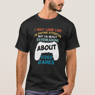 T-shirt Jeu vidéo Je peux avoir l'air de vous écouter mais