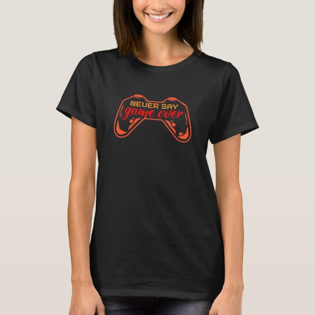 T-shirt Jeu vidéo Ne jamais dire jeu (Devant)