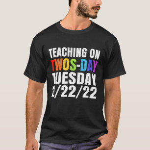 T-shirt Jeudi mardi 22 février 2022 professeur 2/22/22/22