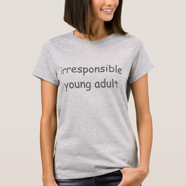 T-shirt jeune adulte irresponsable (Devant)