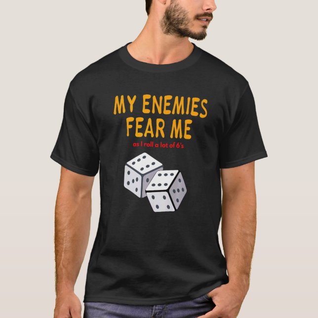 T-shirt Jeux de société Wargaming My Enemies Fear Me Roll  (Devant)