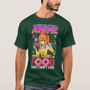 T-shirt Jeux Vidéo Anime ou nourriture Je ne me soucie pas