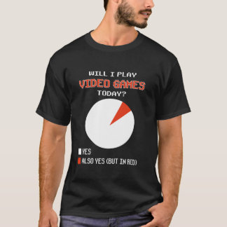 T-shirt Jeux Vidéo aujourd'hui Oui Amusants Jeux Graphique
