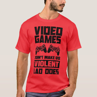 T-shirt Jeux Vidéo ne nous font pas violente Lag fait Vidé