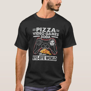 T-shirt Jeux Vidéo Pizza Soda Alors Bye-Bye World