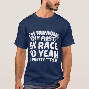 T-shirt J'Exécute Ma Première Course De 5K Drôle