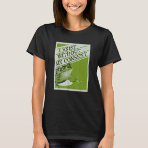 T-shirt J'Existe Sans Mon Consentement Frog Funny Surreal
