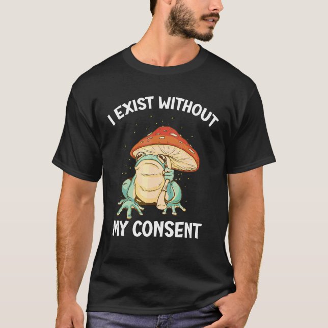 T-shirt J'Existe Sans Mon Consentement Frog Surreal Meme (Devant)