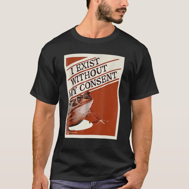 T-shirt J'Existe Sans Mon Consentement Frog Surreal Meme M (Devant)