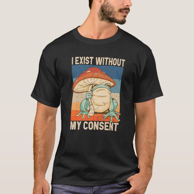 T-shirt J'Existe Sans Mon Consentement Funny Frog Surreal  (Devant)