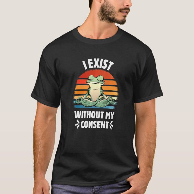 T-shirt J'Existe Sans Mon Consentement Funny Frog Yoga Sur (Devant)