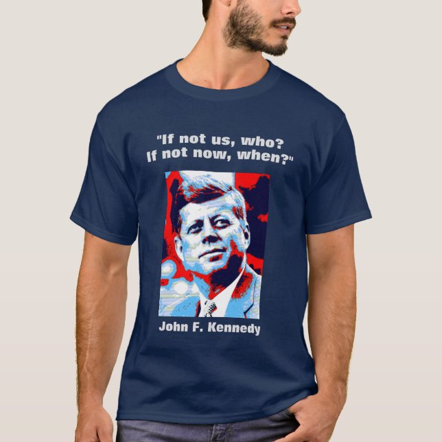T-shirt JFK John F. Kennedy Citation Inspiration Motivatio (Devant)