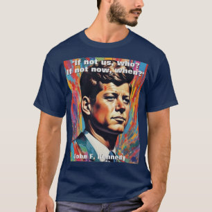 T-shirt JFK John F. Kennedy Citation Inspiration Motivatio