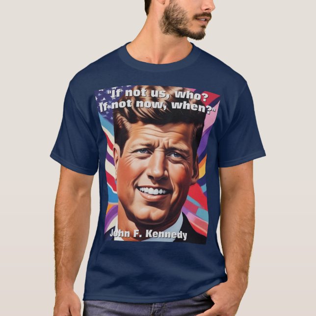 T-shirt JFK John F. Kennedy Citation Inspiration Motivatio (Devant)