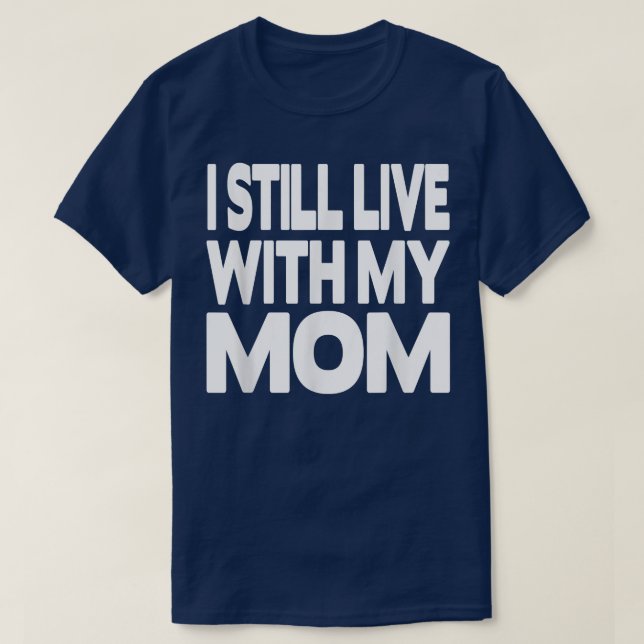 T-shirt J'habite encore avec ma Mère (Design devant)