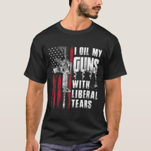 T-shirt J'Huile Mes Armes À Feu Avec Des Larmes Libérales 