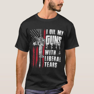 T-shirt J'Huile Mes Armes À Feu Avec Des Larmes Libérales 