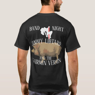 T-SHIRT JIMMY LIBTARD & THE SQUIRMIN VERMIN