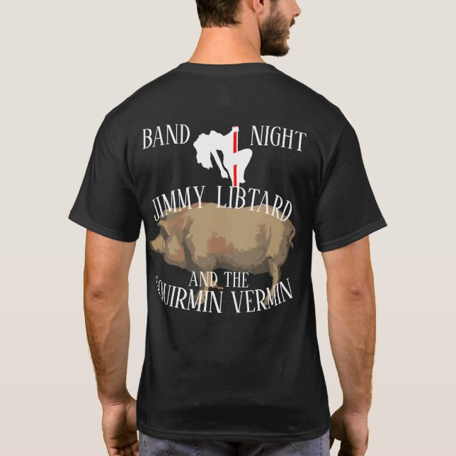 T-SHIRT JIMMY LIBTARD & THE SQUIRMIN VERMIN (Dos)