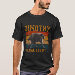 T-shirt Jimothy Feral Legend