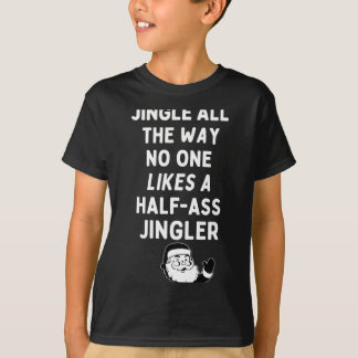 T-shirt Jingle All The Way Likes A Half- Jingler 