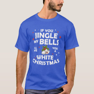 T-shirt Jingle My Bells Humour de Noël cadeau