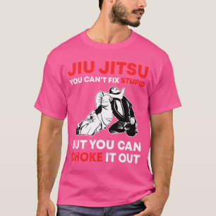 T-shirt Jiu Jitsu Ne Peut Pas Réparer Stupide Mais Vous Po