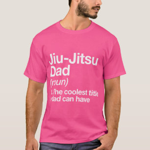 T-shirt Jiu-Jitsu Papa Définition Funny Sports Martial Art