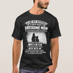 T-shirt J'Obtiens Mon Attitude De Ma Frénétique Maman 1