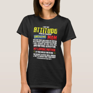 T-shirt J'Obtiens Mon Attitude De Ma Maman Fantastique