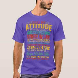 T-shirt J'Obtiens Mon Attitude De Mon Fou Père Étonnant 