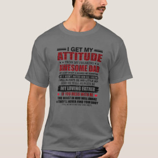 T-shirt J'Obtiens Mon Attitude De Mon Fou Père Fun Fun Fan