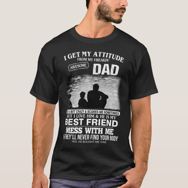 T-shirt J'Obtiens Mon Attitude De Mon Père Fou  (Devant)