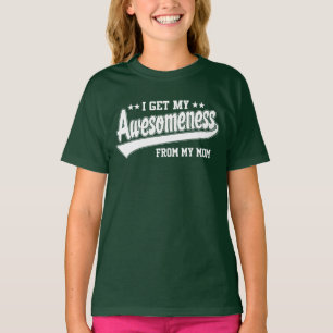 T-shirt J'obtiens mon Awesomeness de ma maman