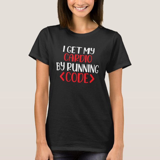 T-shirt J'Obtiens Mon Cardio En Exécutant Code, Ingénieur  (Devant)