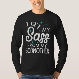 T-shirt J'Obtiens Mon Sass De Ma Godmère Godgirl
