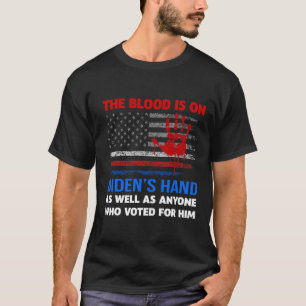 T-shirt Joe Biden A Du Sang Sur Ses Mains Anti Biden Appor