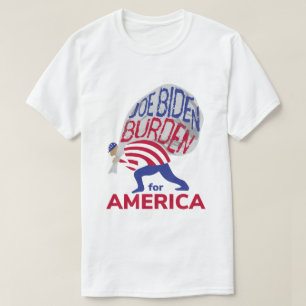 T-shirt Joe Biden Burden pour l'Amérique