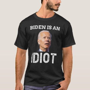T-shirt Joe Biden Est Un Idiot T Shirt
