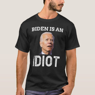 T-shirt Joe Biden Est Un Idiot T Shirt