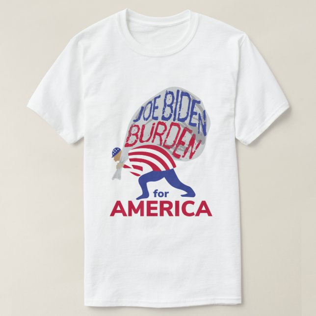 T-shirt Joe Biden Fardeau pour l'Amérique (Design devant)