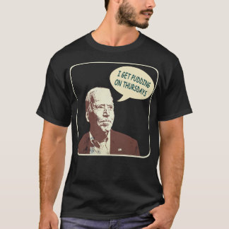 T-shirt Joe Biden J'ai du pudding le jeudi Sat politique