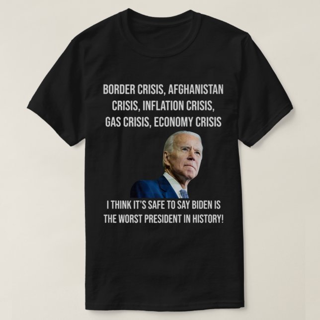 T-shirt Joe Biden Le Pire Président De L'Histoire Nous Ant (Design devant)