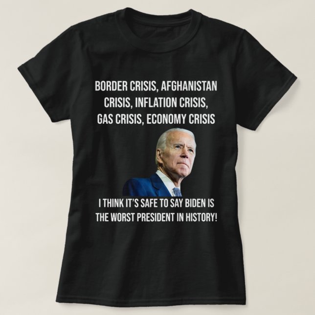 T-shirt Joe Biden Le Pire Président De L'Histoire Nous Ant (Design devant)