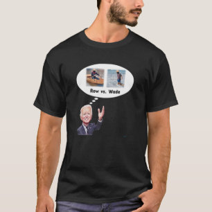 T-shirt Joe Biden, Pense "Row vs. Wade"