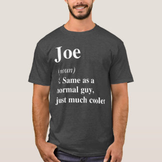 T-shirt Joe Definition Name Cool Funny Personalized Birthd