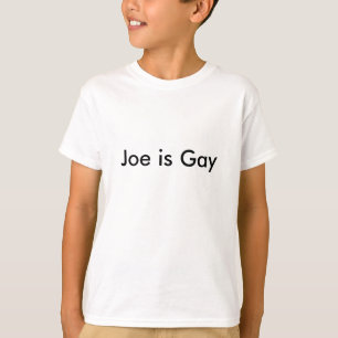 T-shirt Joe est gay