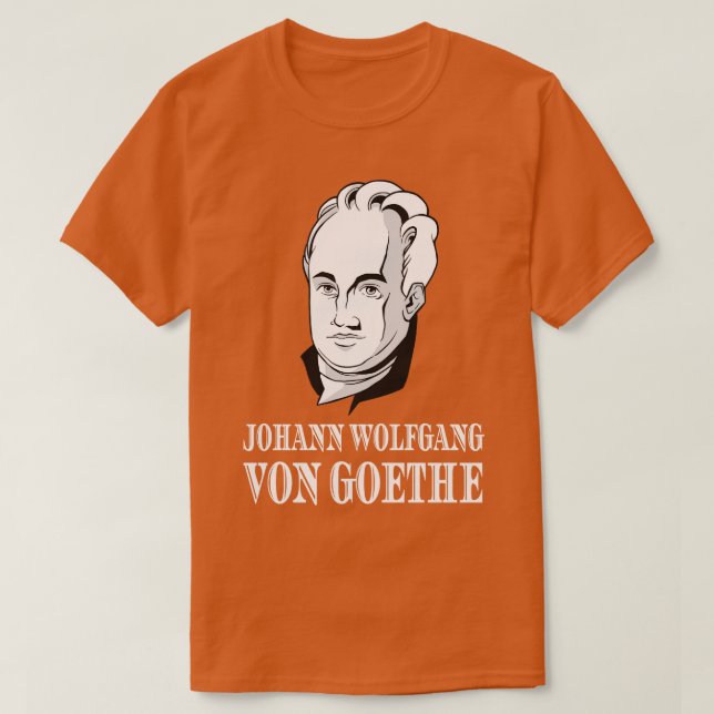 T-shirt Johann Wolfgang Von Goethe Poet Thinker Poète (Design devant)