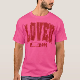 T-shirt John 316 Chrétien Aime La Saint-Valentin
