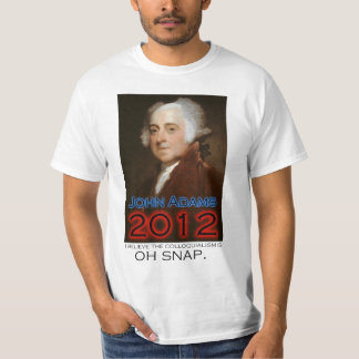 T-shirt John Adams pour le président en 2012 : Oh rupture
